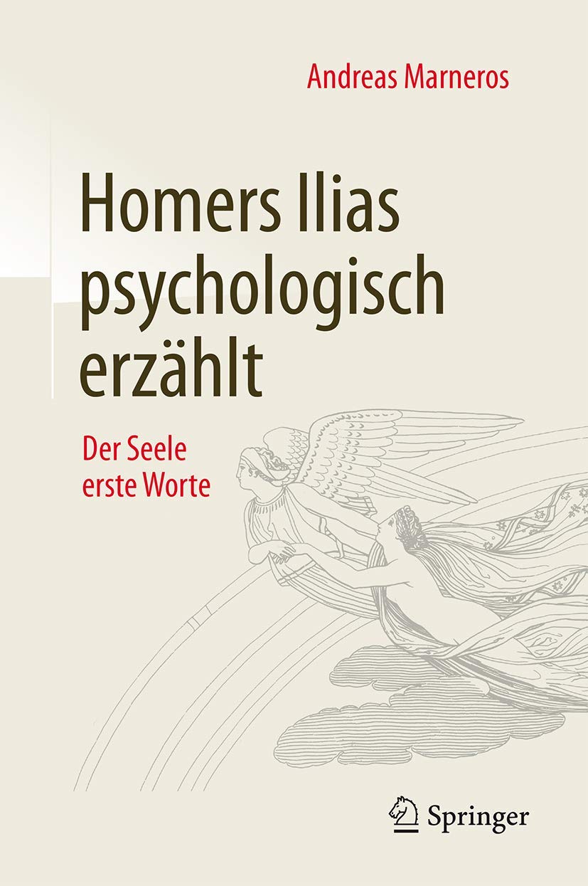 Homers Ilias psychologisch erzhlt: Der Seele erste Worte (German Edition),Used