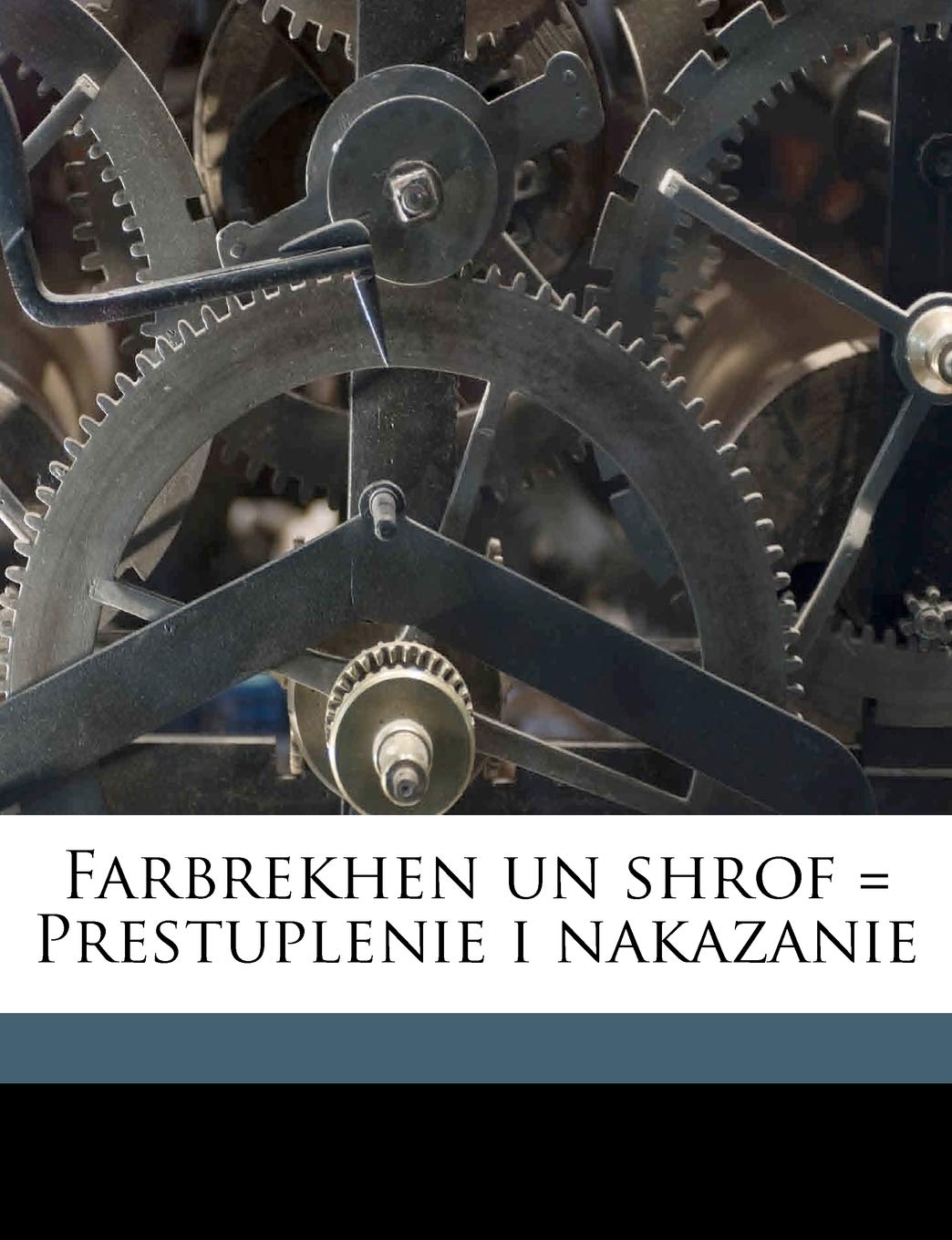 Farbrekhen Un Shrof = Prestuplenie I Nakazanie Volume 01 (Yiddish Edition),New