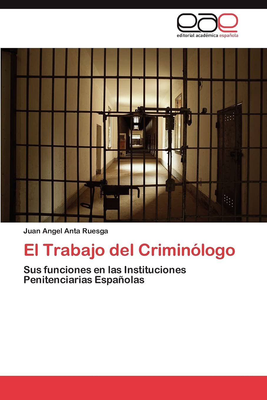 El Trabajo del Criminlogo: Sus funciones en las Instituciones Penitenciarias Espaolas (Spanish Edition),Used