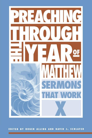 Preaching Through The Year Of Matthew: Sermons That Work X,New