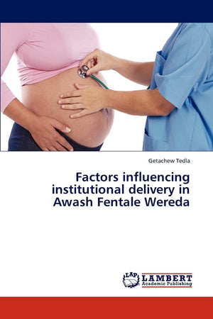 Factors influencing institutional delivery in Awash Fentale Wereda,Used