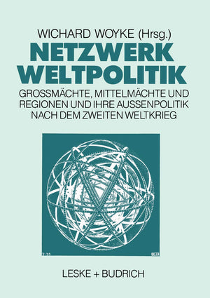 Netzwerk Weltpolitik: Gromchte, Mittelmchte und Regionen und ihre Auenpolitik nach dem Zweiten Weltkrieg (German Edition),Used