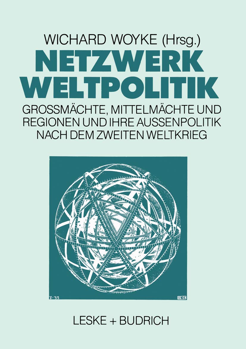 Netzwerk Weltpolitik: Gromchte, Mittelmchte und Regionen und ihre Auenpolitik nach dem Zweiten Weltkrieg (German Edition),Used