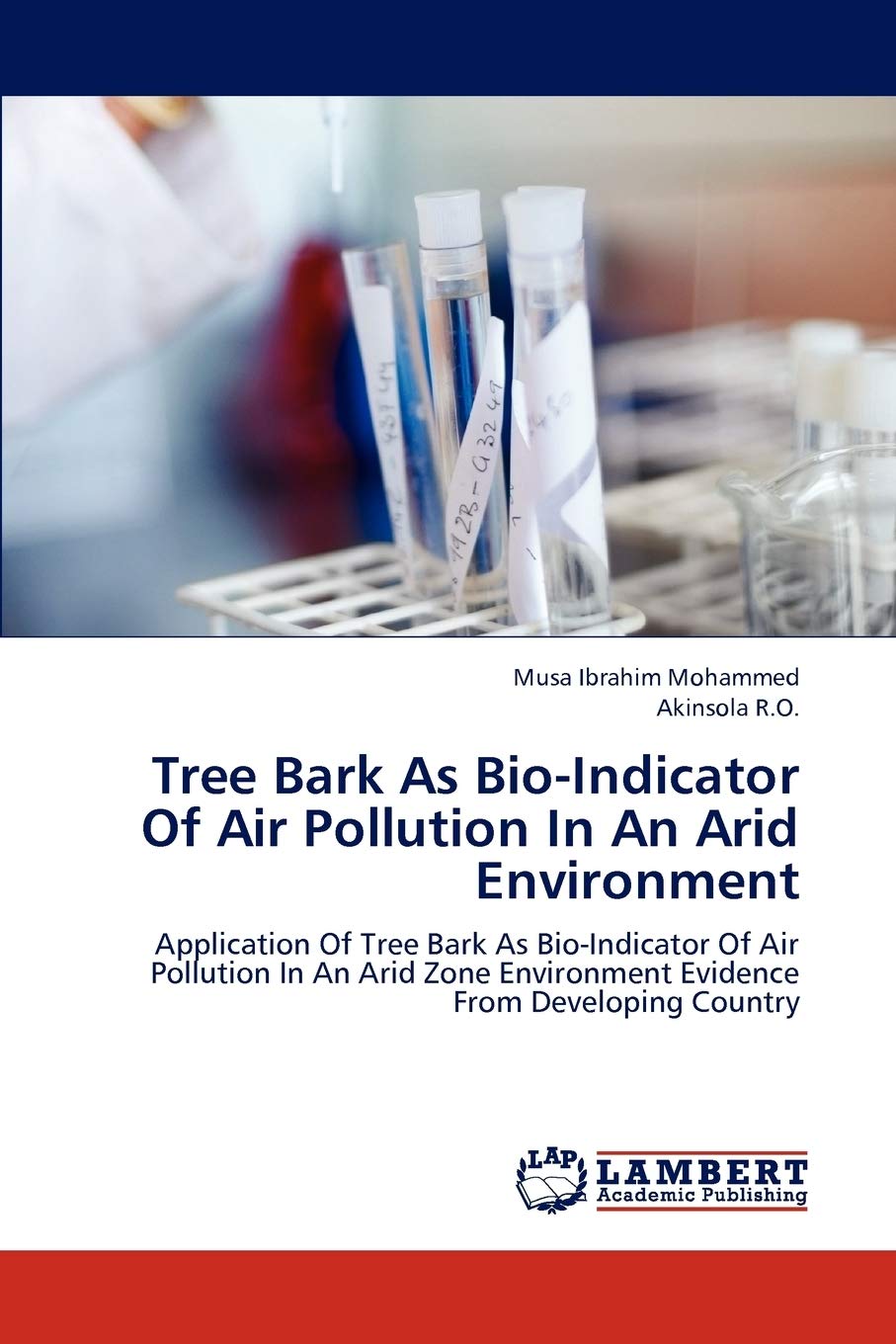 Tree Bark As BioIndicator Of Air Pollution In An Arid Environment: Application Of Tree Bark As BioIndicator Of Air Pollution I,Used