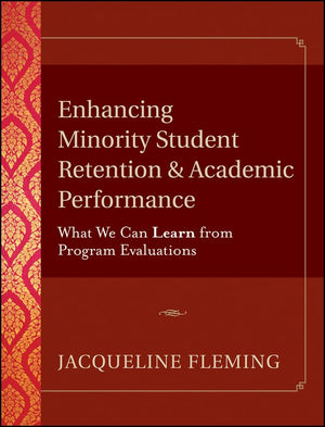 Enhancing Minority Student Retention and Academic Performance: What We Can Learn from Program Evaluations,Used