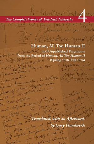 Human, All Too Human Ii / Unpublished Fragments From The Period Of Human, All Too Human Ii (Spring 1878Fall 1879): Volume 4 (Th,Used