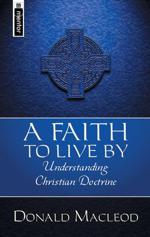 A Faith To Live By: Understanding Christian Doctrine,Used