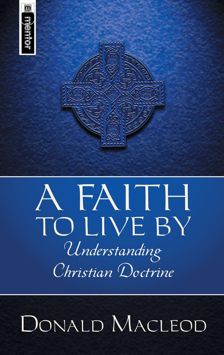 A Faith To Live By: Understanding Christian Doctrine,Used