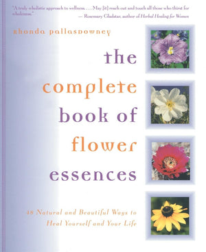 The Complete Book of Flower Essences: 48 Natural and Beautiful Ways to Heal Yourself and Your Life,Used