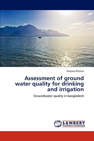 Assessment of ground water quality for drinking and irrigation: Groundwater quality in bangladesh,Used