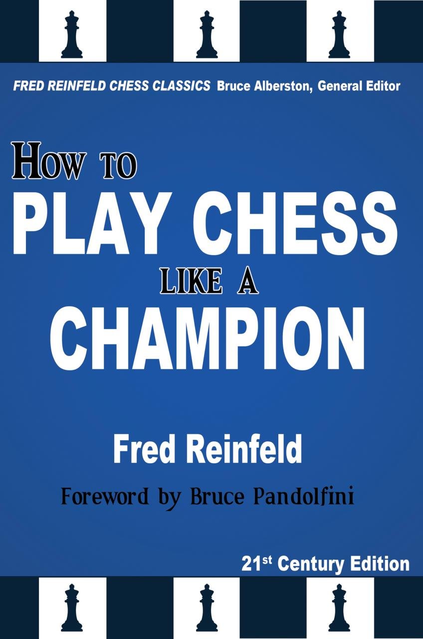 How to Play Chess like a Champion, 21st Century Edition (Fred Reinfeld Chess Classics),Used