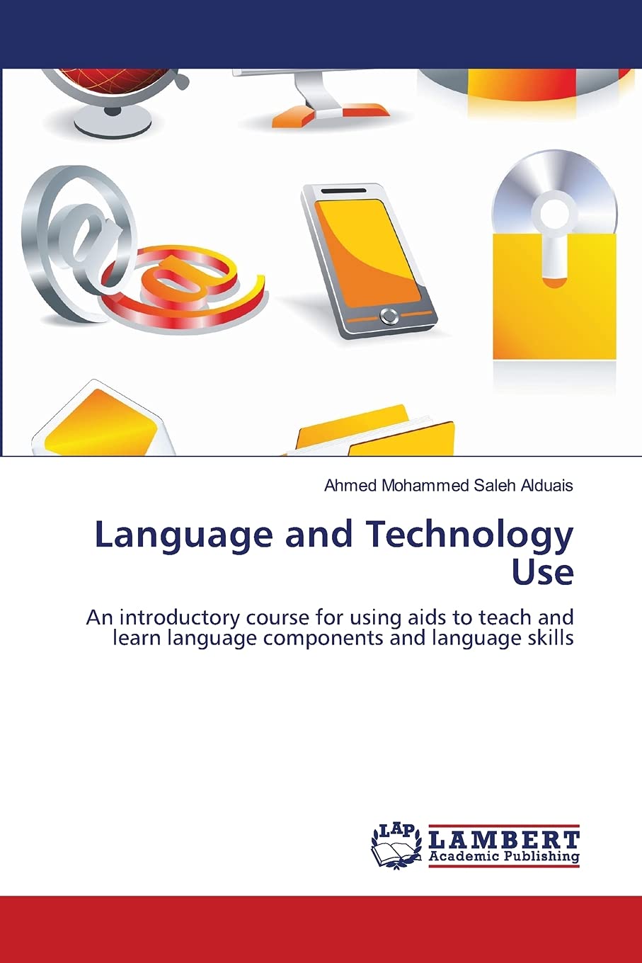 Language and Technology Use: An introductory course for using aids to teach and learn language components and language skills,Used