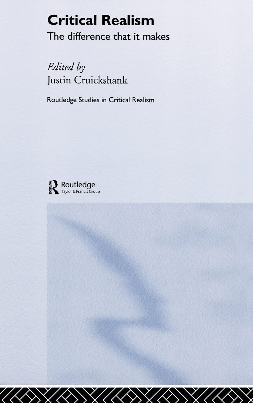 Critical Realism: The Difference It Makes (Routledge Studies In Critical Realism),Used