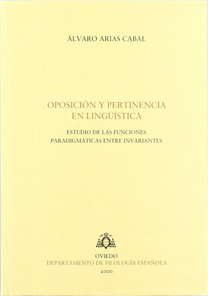 Oposicin Y Pertinencia En Lingstica. Estudio De Las Funciones Paradigmticas Entre Invariantes (Biblioteca De Filologa Hi,Used