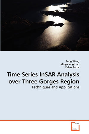 Time Series InSAR Analysis over Three Gorges Region: Techniques and Applications,Used