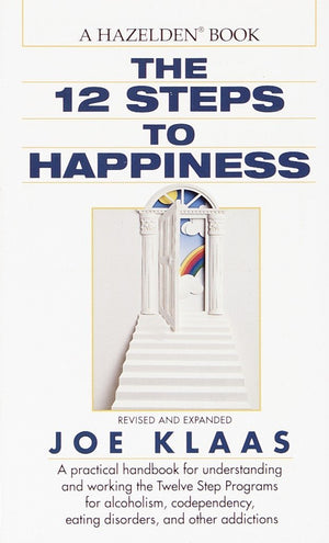 The Twelve Steps to Happiness: A Practical Handbook for Understanding and Working the Twelve Step Programs for Alcoholism, Codep,Used