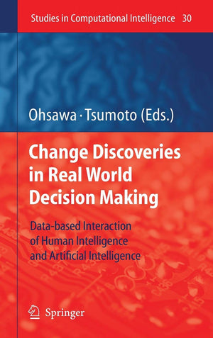 Chance Discoveries in Real World Decision Making: Databased Interaction of Human intelligence and Artificial Intelligence (Stud,Used