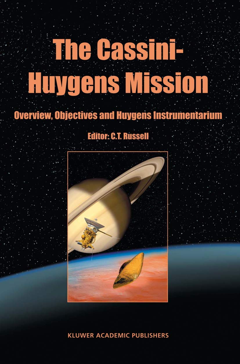 The CassiniHuygens Mission: Volume 1: Overview, Objectives and Huygens Instrumentarium,Used