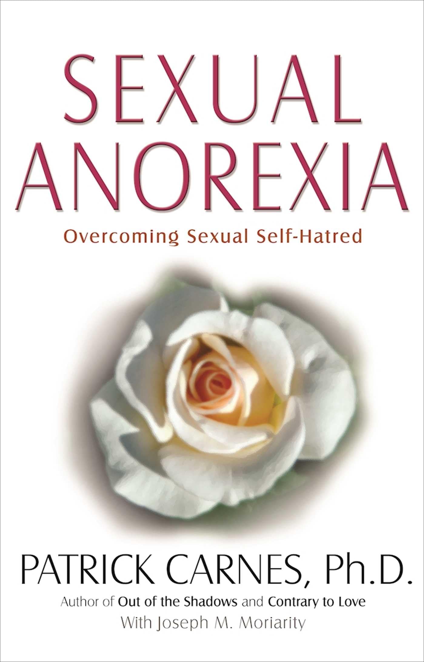 Sexual Anorexia: Overcoming Sexual Selfhatred