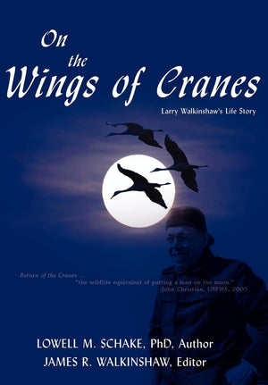 On the Wings of Cranes: Larry Walkinshaw's Life Story,Used