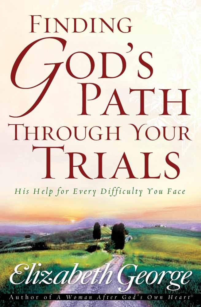 Finding God's Path Through Your Trials: His Help for Every Difficulty You Face,Used