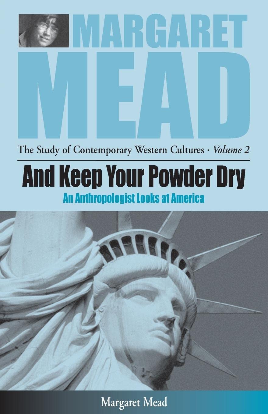 And Keep Your Powder Dry: An Anthropolgist Looks at America Volume 2,Used
