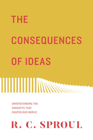 The Consequences of Ideas: Understanding the Concepts that Shaped Our World,New