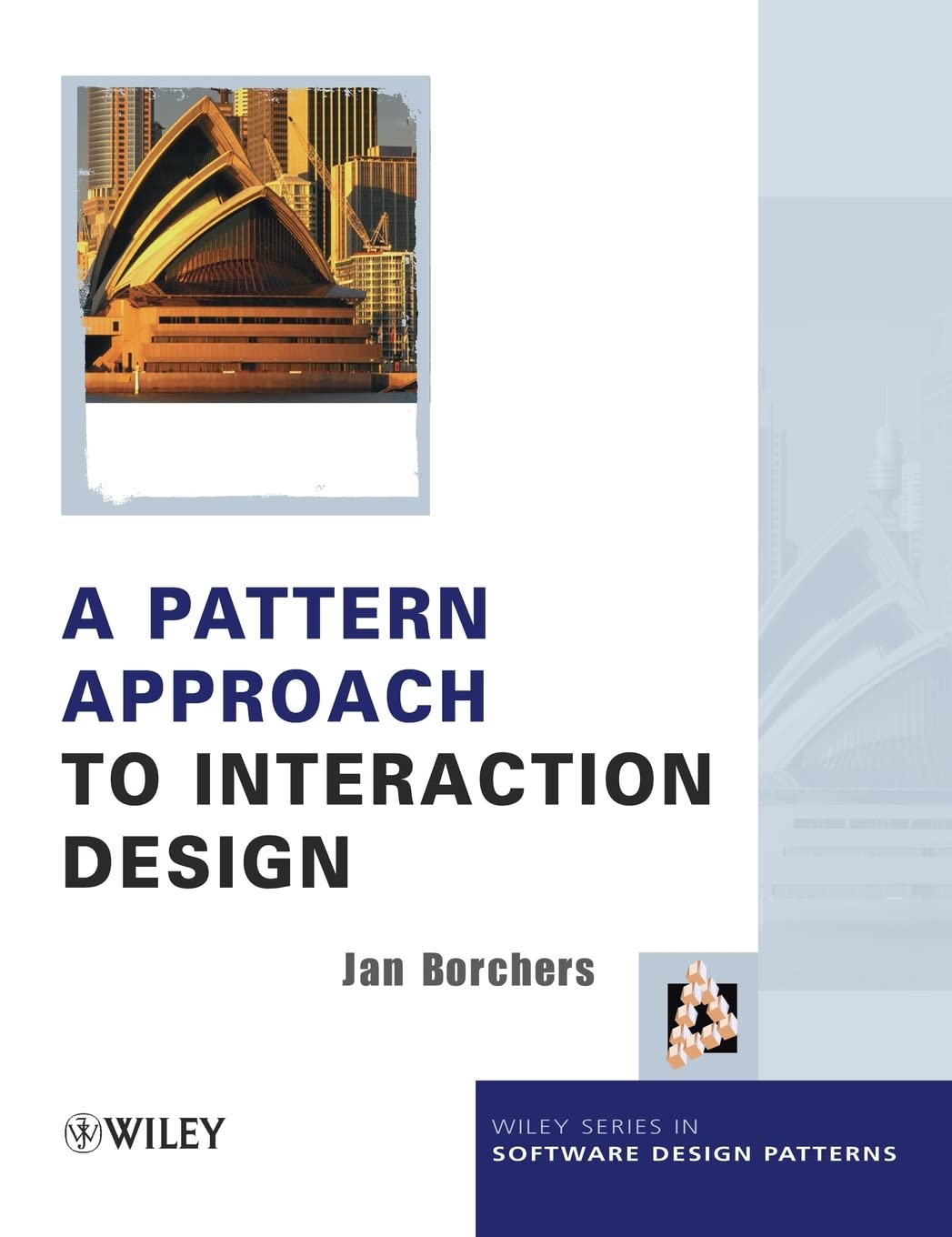 A Pattern Approach To Interaction Design,New