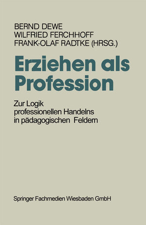 Erziehen als Profession: Zur Logik professionellen Handelns in pdagogischen Feldern (German Edition),Used