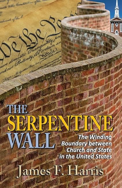 The Serpentine Wall: The Winding Boundary Between Church and State in the United States,Used