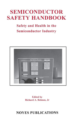 Semiconductor Safety Handbook: Safety And Health In The Semiconductor Industry (Semiconductor Safety Series),Used