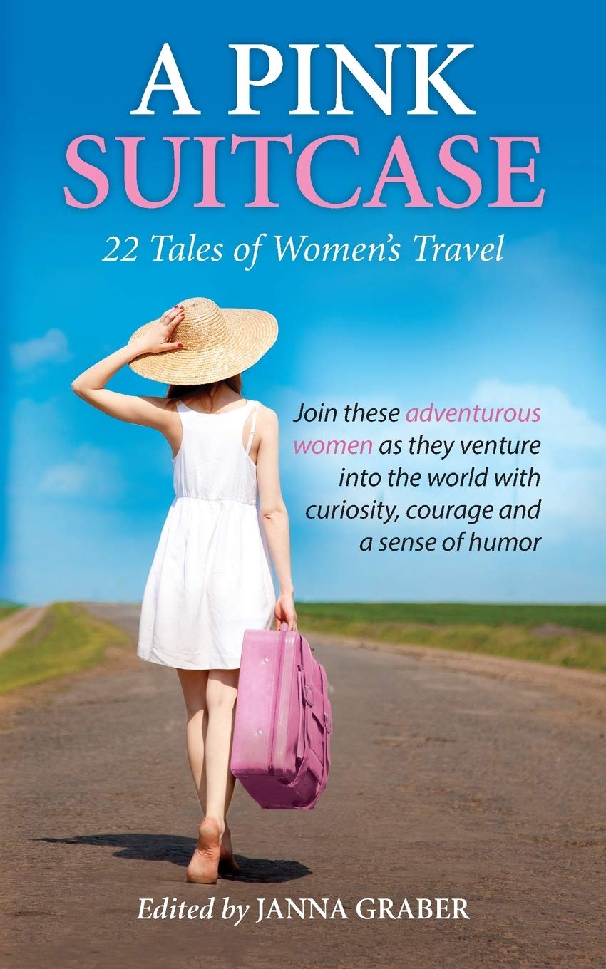 A Pink Suitcase: 22 Tales of Women's Travel,Used