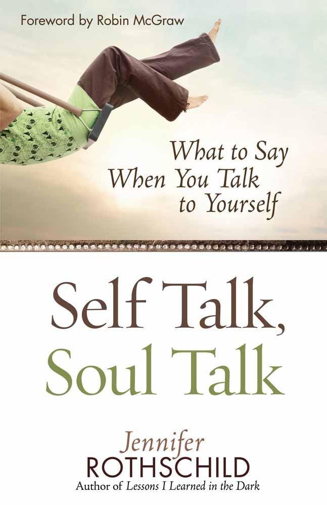 Self Talk, Soul Talk: What To Say When You Talk To Yourself