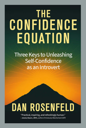 The Confidence Equation: Three Keys To Unleashing SelfConfidence As An Introvert