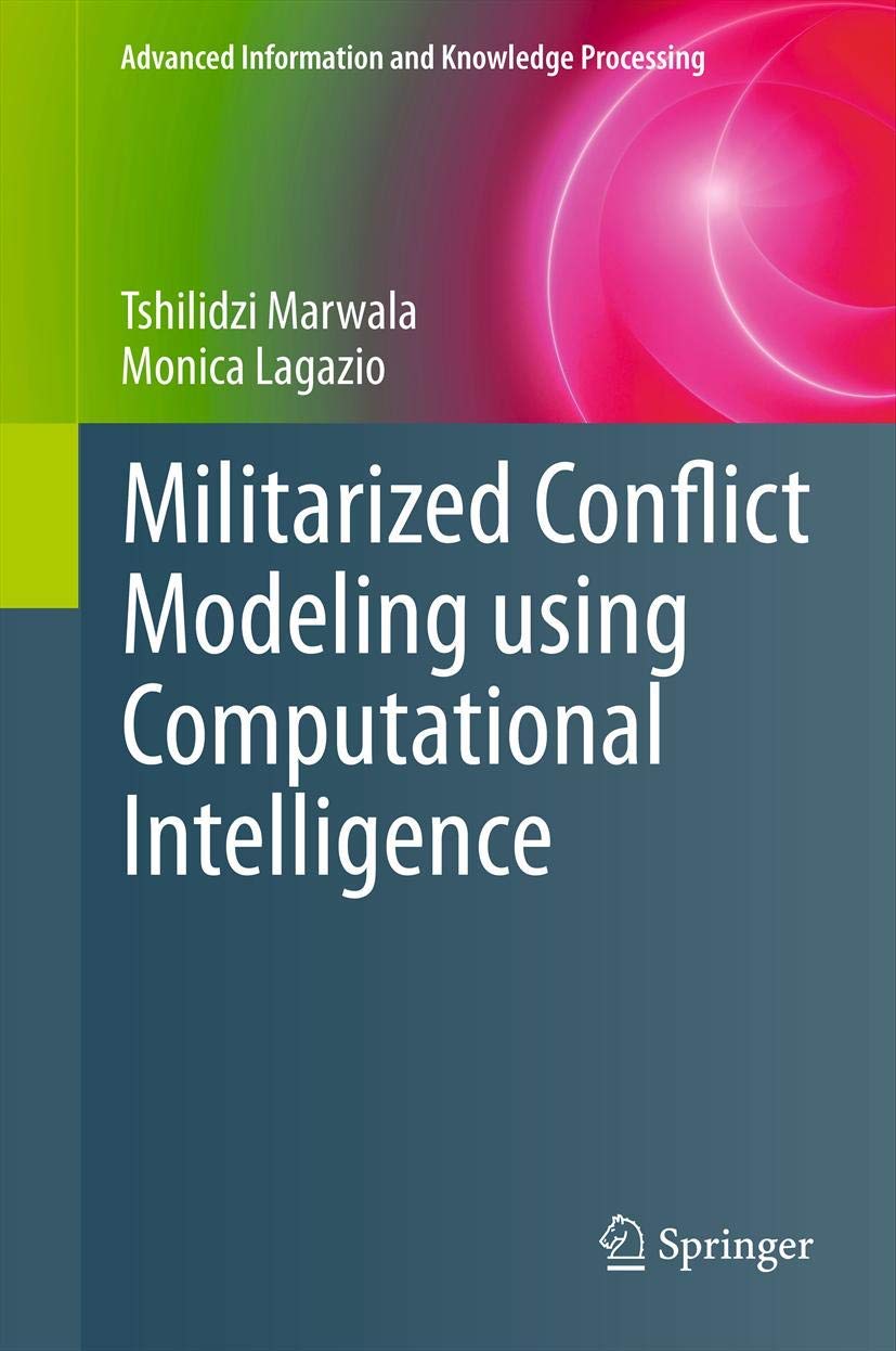 Militarized Conflict Modeling Using Computational Intelligence (Advanced Information And Knowledge Processing),Used