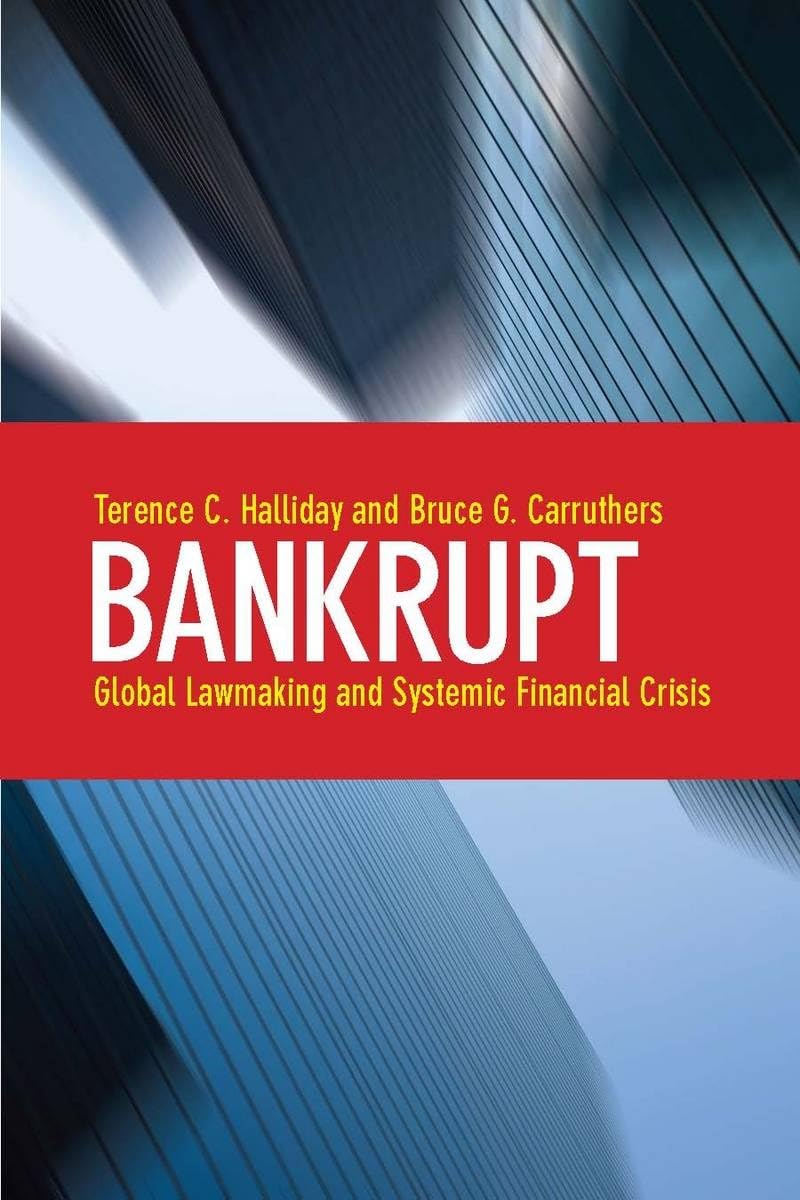Bankrupt: Global Lawmaking And Systemic Financial Crisis,Used