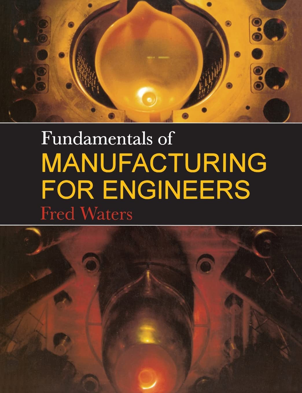 Fundamentals Of Manufacturing For Engineers,New