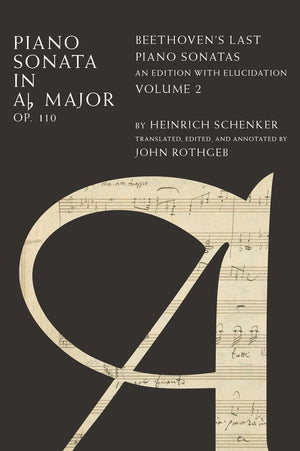 Piano Sonata in Ab, Op. 110: Beethoven's Last Piano Sonatas, An Edition with Elucidation, Volume 2,Used