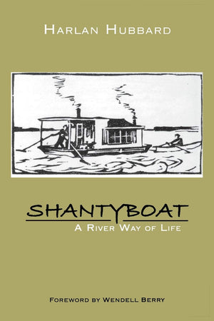 Shantyboat: A River Way of Life,Used