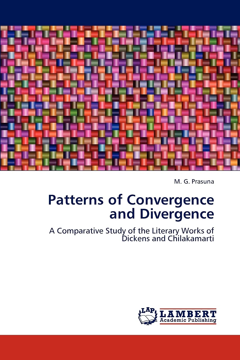 Patterns of Convergence and Divergence: A Comparative Study of the Literary Works of Dickens and Chilakamarti,Used