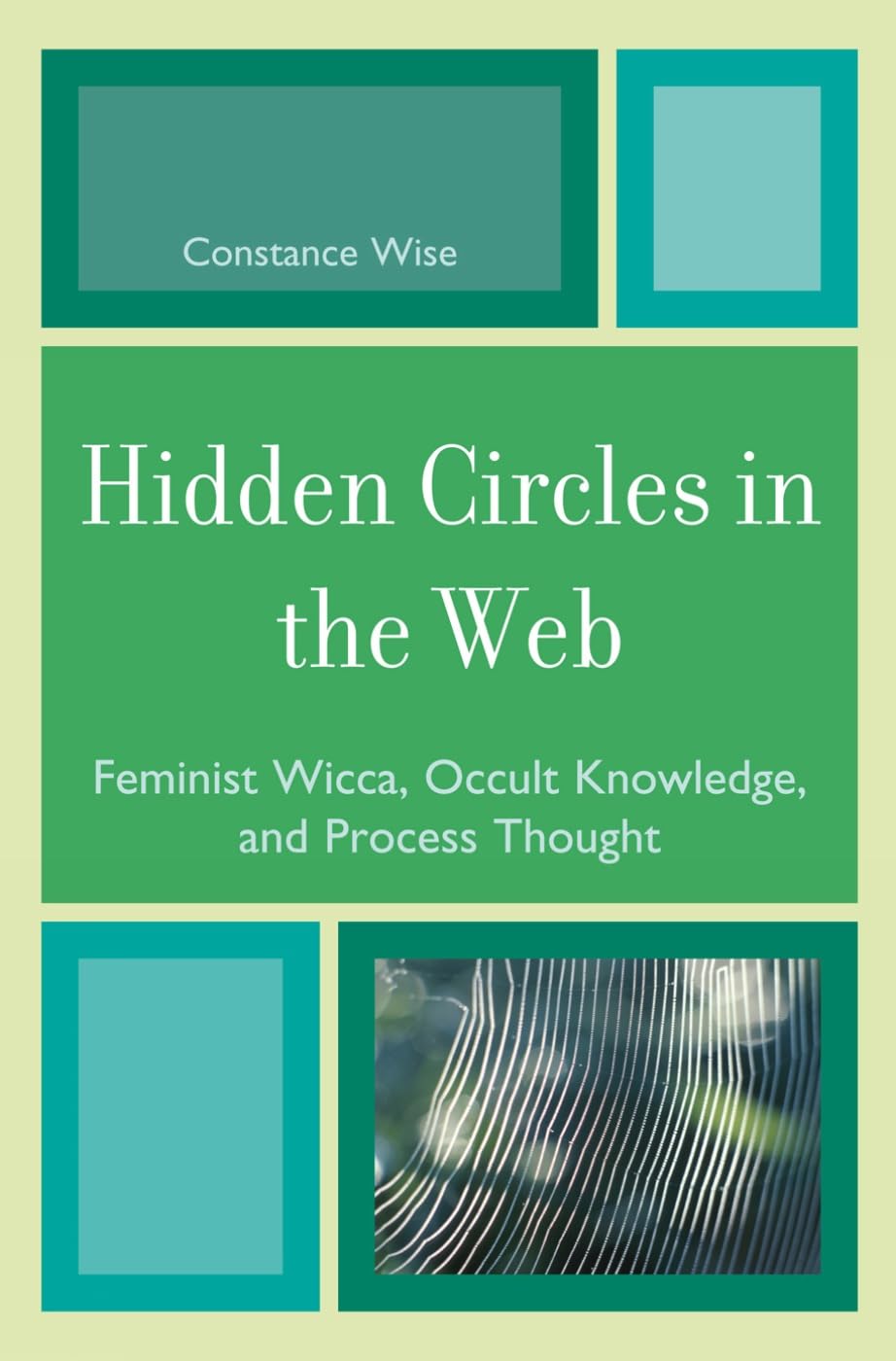 Hidden Circles in the Web: Feminist Wicca, Occult Knowledge, and Process Thought (Volume 4) (Pagan Studies Series, 4),Used