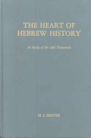 The Heart of Hebrew History: A Study of the Old Testament,Used