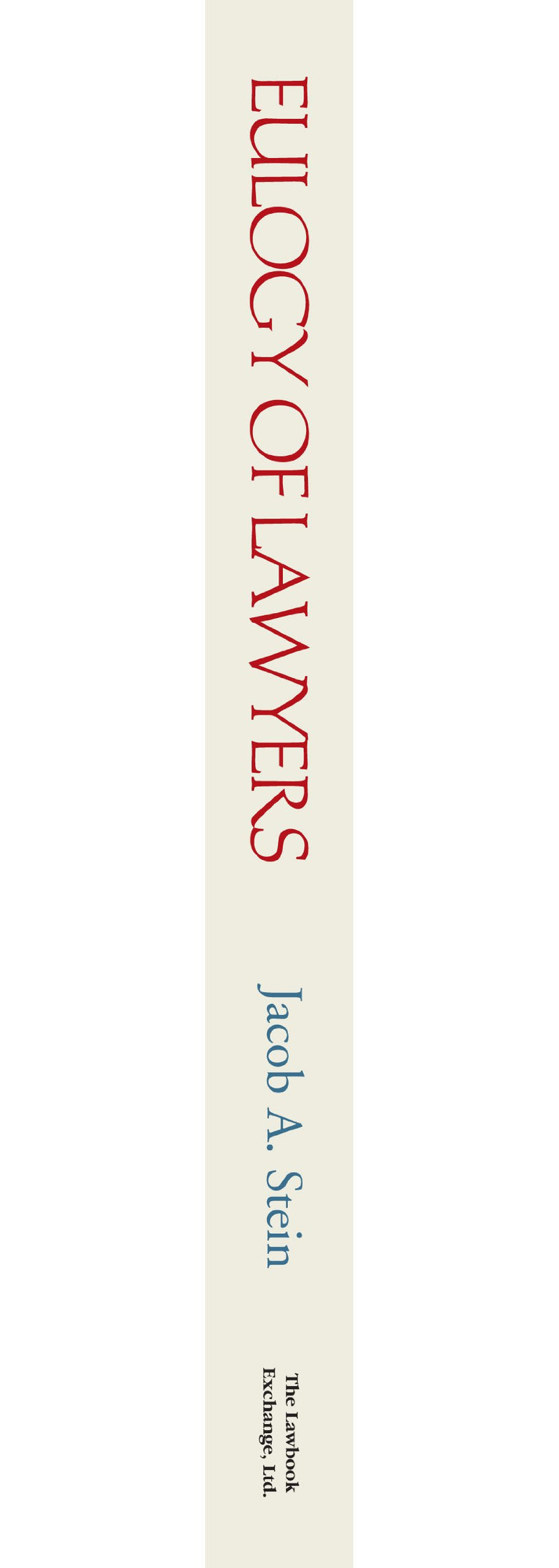 Eulogy of Lawyers: Written by a Lawyer.,Used