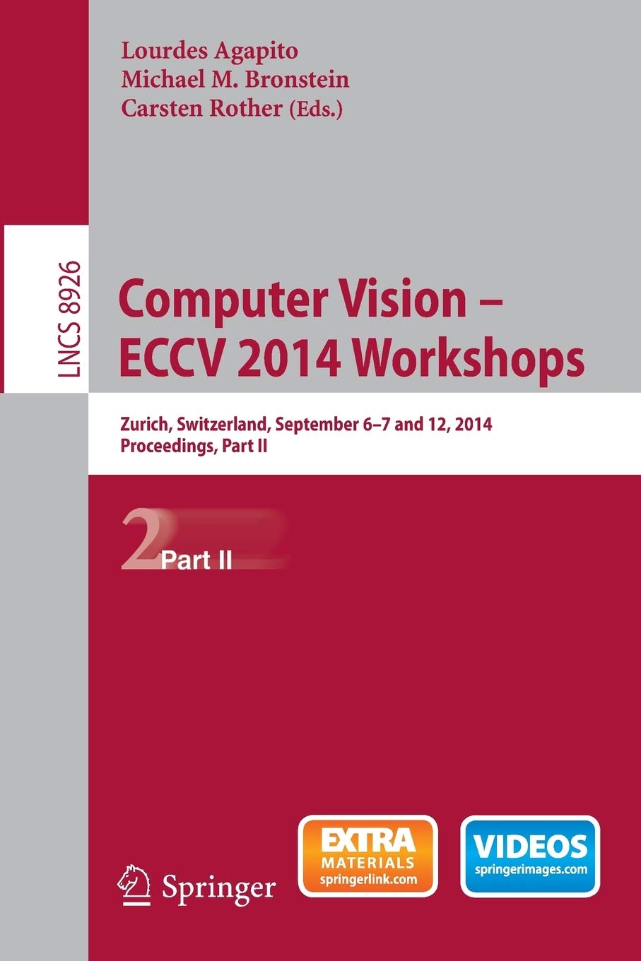 Computer Vision  ECCV 2014 Workshops: Zurich, Switzerland, September 67 and 12, 2014, Proceedings, Part II (Lecture Notes in C,Used