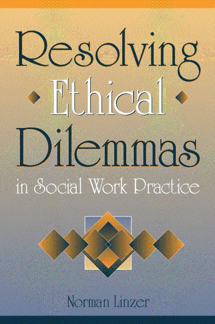 Resolving Ethical Dilemmas In Social Work Practice,New