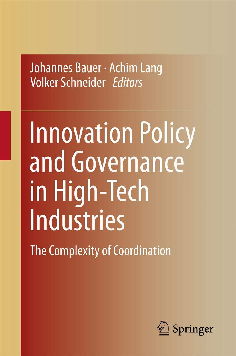 Innovation Policy and Governance in HighTech Industries: The Complexity of Coordination,Used
