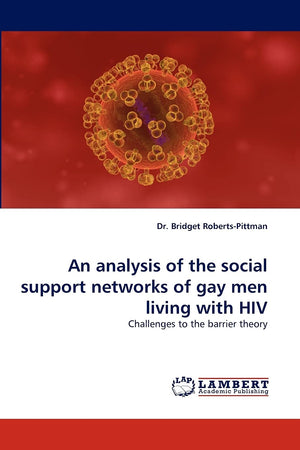 An analysis of the social support networks of gay men living with HIV: Challenges to the barrier theory,Used