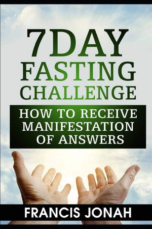 7 Day Fasting Challenge: How to Receive Manifestation of Answers (Fasting Challenges),Used
