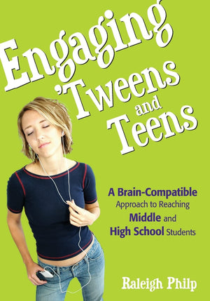 Engaging 'Tweens and Teens: A BrainCompatible Approach to Reaching Middle and High School Students,Used