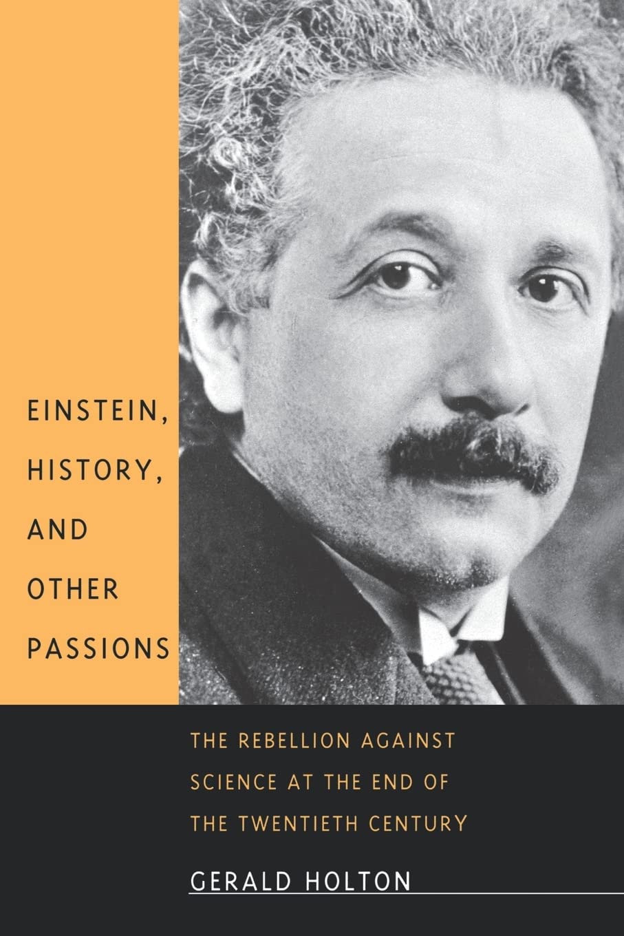Einstein, History, And Other Passions: The Rebellion Against Science At The End Of The Twentieth Century,Used